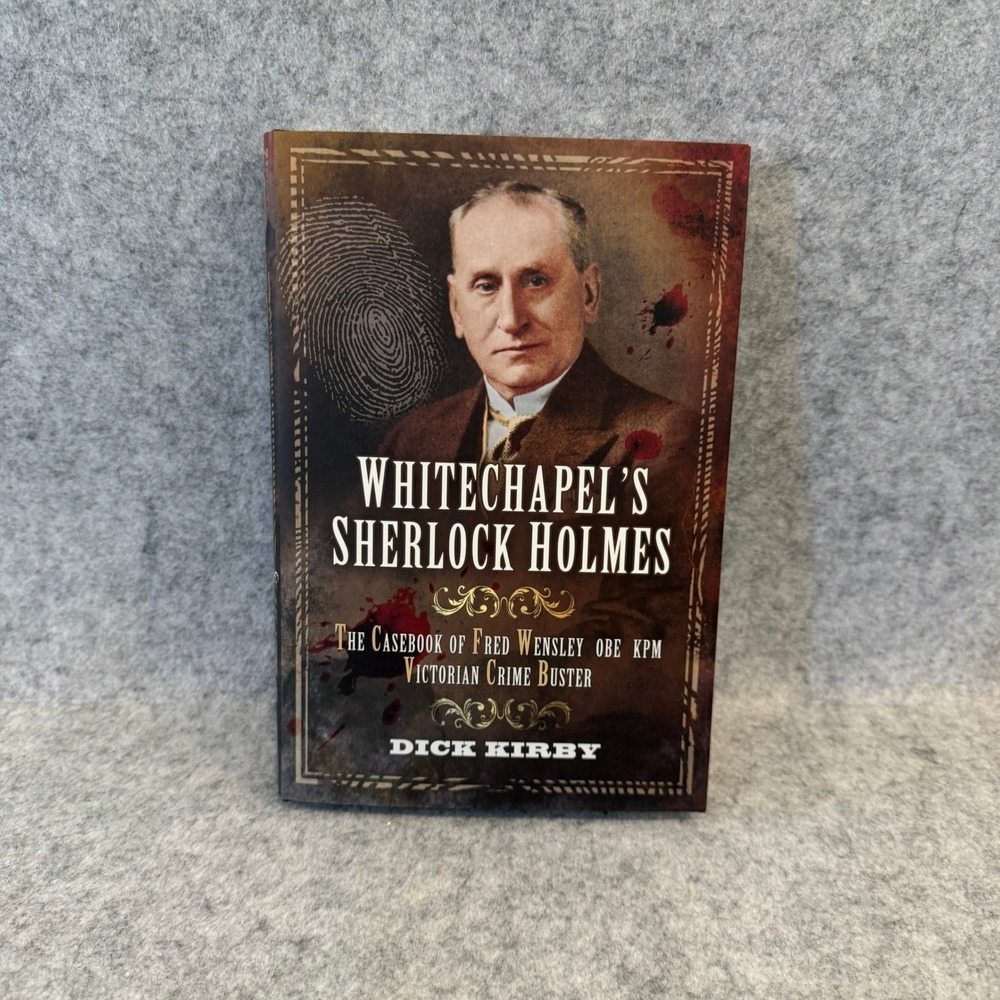 Whitechapel's Sherlock Holmes: The Casebook of Fred Wensley, Hardcover